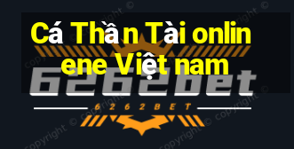 Cá Thần Tài onlinene Việt nam