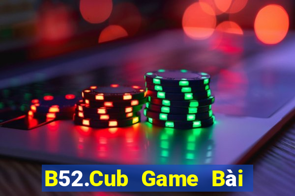 B52.Cub Game Bài Poker Online