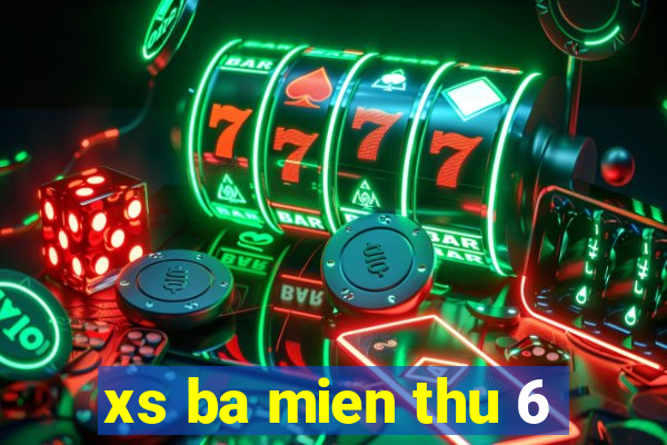 xs ba mien thu 6