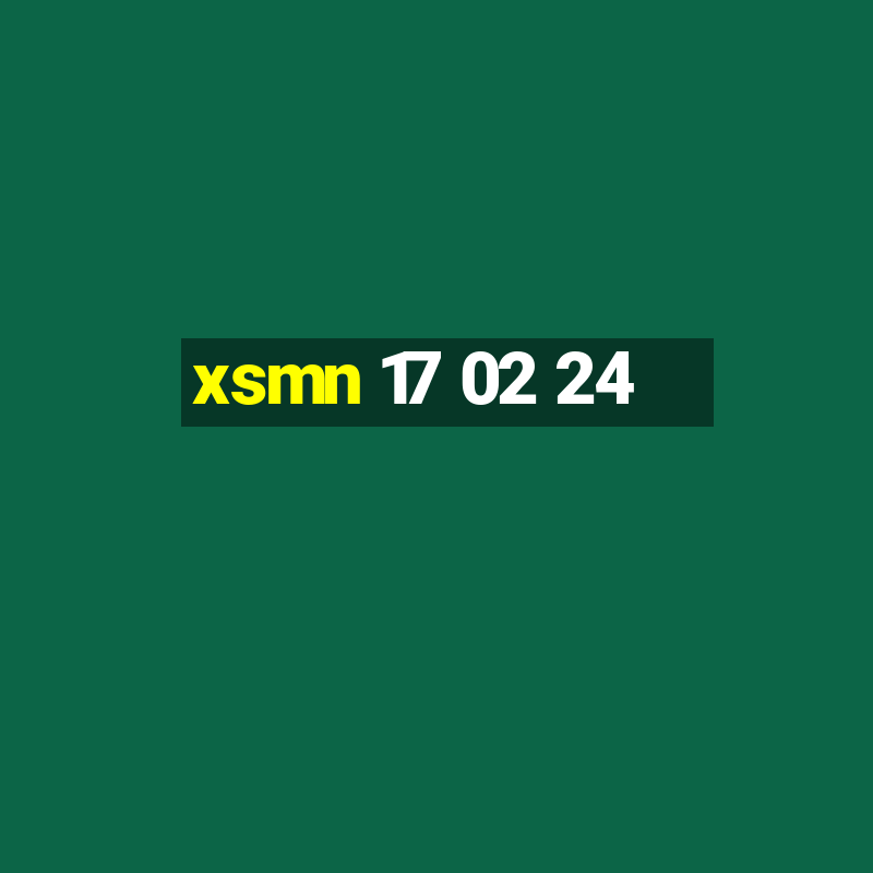 xsmn 17 02 24