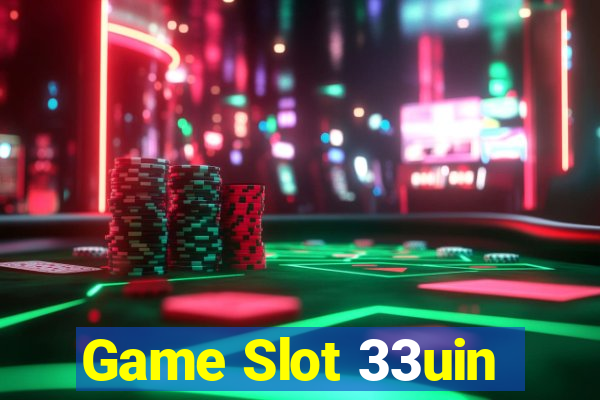 Game Slot 33uin