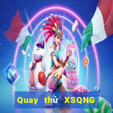 Quay thử XSQNG ngày 1