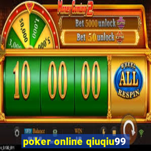 poker online qiuqiu99