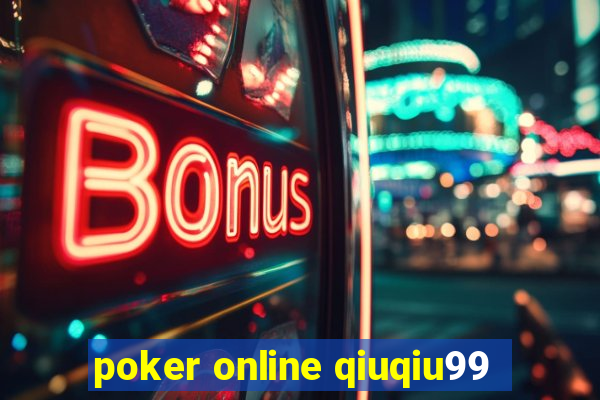 poker online qiuqiu99