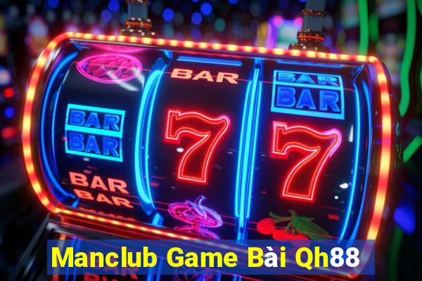 Manclub Game Bài Qh88