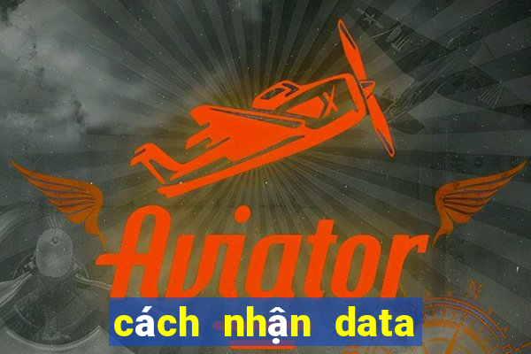 cách nhận data miễn phí