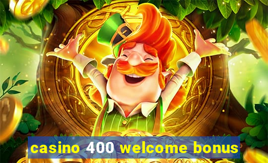 casino 400 welcome bonus