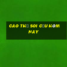 cao thủ soi cầu hôm nay