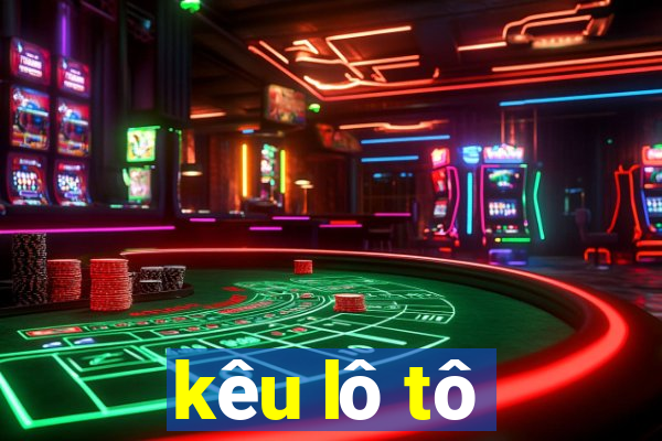 kêu lô tô