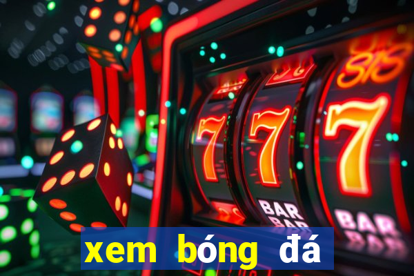 xem bóng đá trực tiếp k