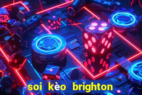 soi kèo brighton vs mu