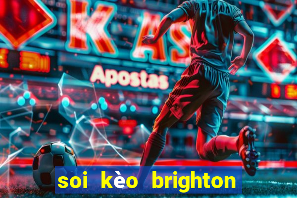 soi kèo brighton vs mu