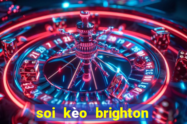 soi kèo brighton vs mu