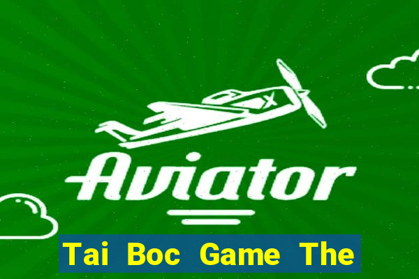 Tai Boc Game The Bài Mobile 2021