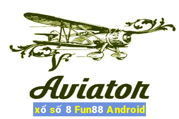 xổ số 8 Fun88 Android