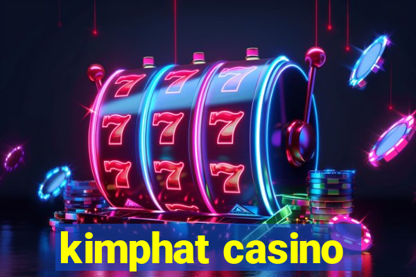 kimphat casino