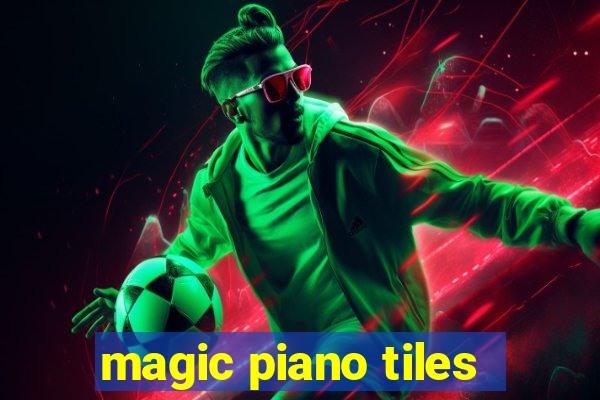 magic piano tiles