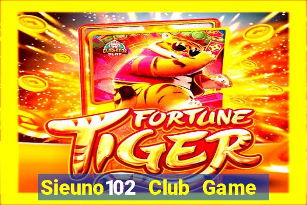 Sieuno102 Club Game Bài Uno