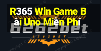 R365 Win Game Bài Uno Miễn Phí