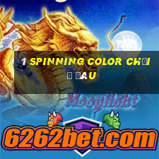 1 Spinning Color Chơi ở đâu