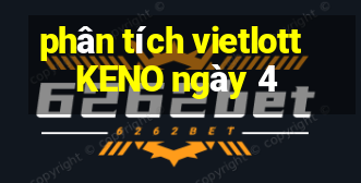 phân tích vietlott KENO ngày 4