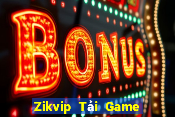 Zikvip Tải Game Bài Đổi Thưởng