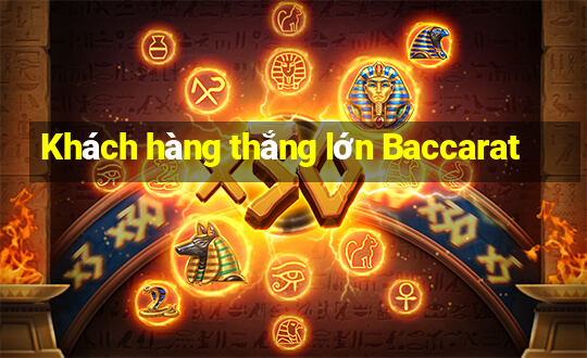 Khách hàng thắng lớn Baccarat