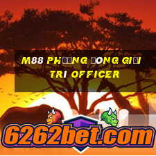 M88 Phương Đông giải trí Officer