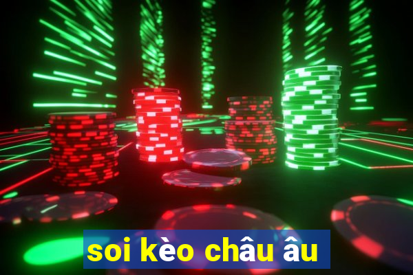 soi kèo châu âu