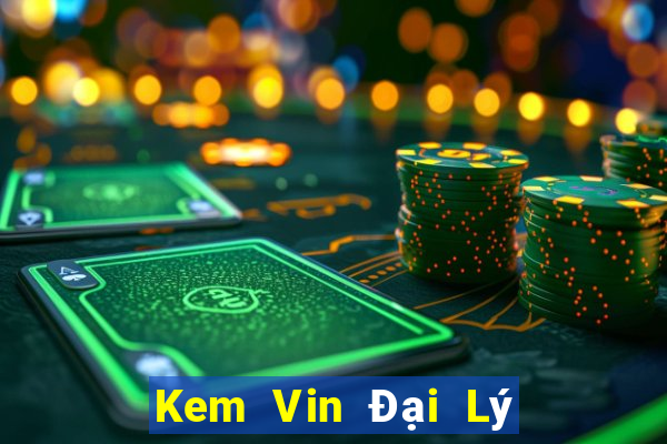 Kem Vin Đại Lý Cấp 1 Game Bài