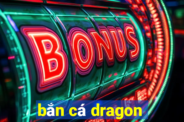 bắn cá dragon