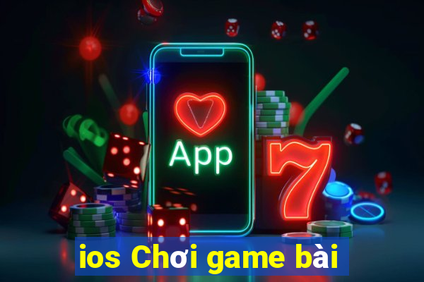 ios Chơi game bài