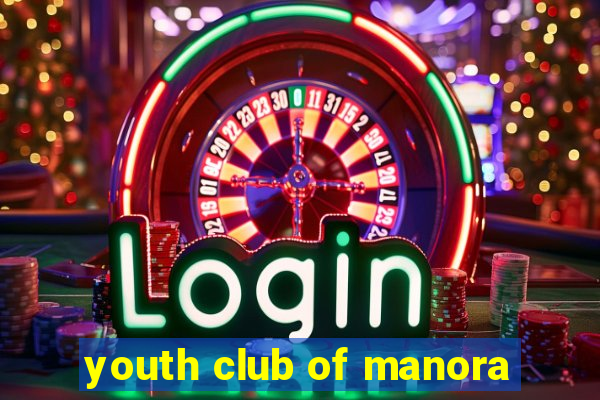 youth club of manora