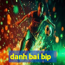 danh bai bip