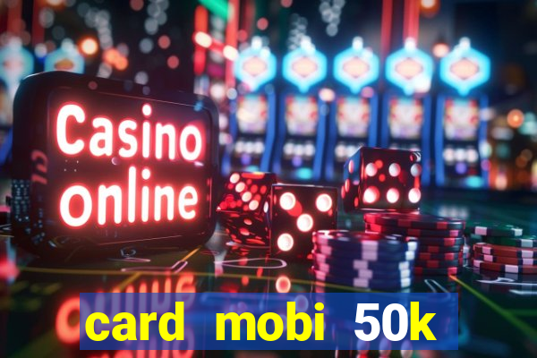 card mobi 50k chưa cào