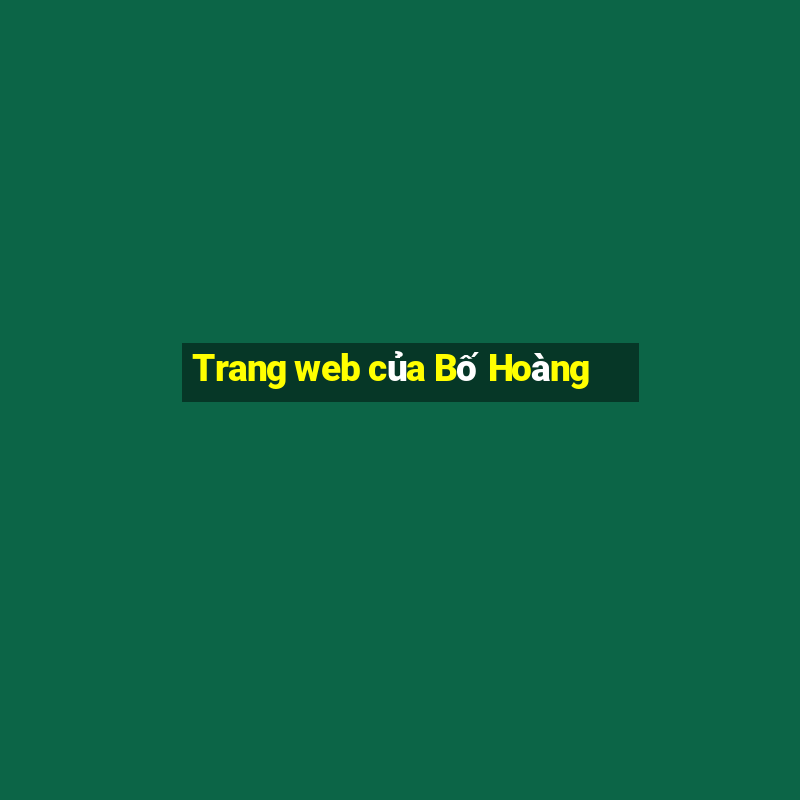 Trang web của Bố Hoàng