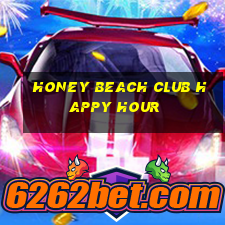 honey beach club happy hour