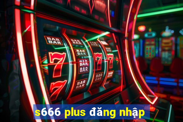 s666 plus đăng nhập