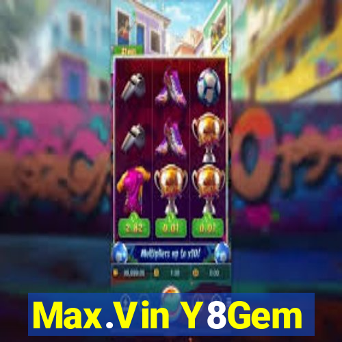 Max.Vin Y8Gem