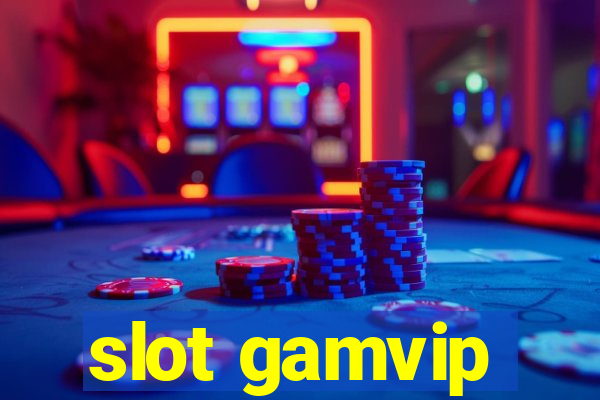 slot gamvip