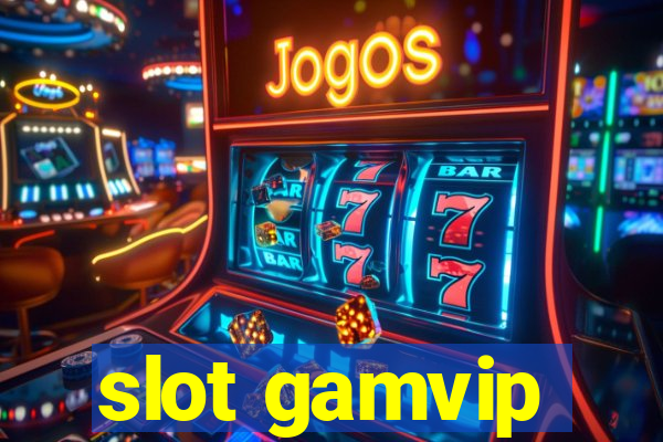 slot gamvip