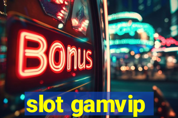 slot gamvip