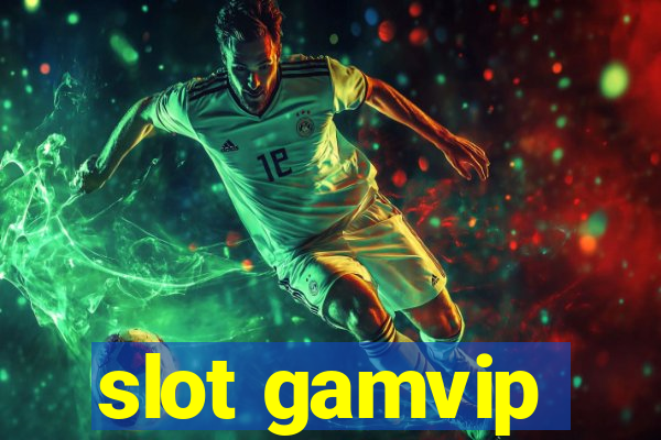 slot gamvip