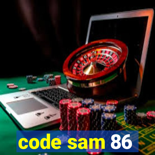 code sam 86