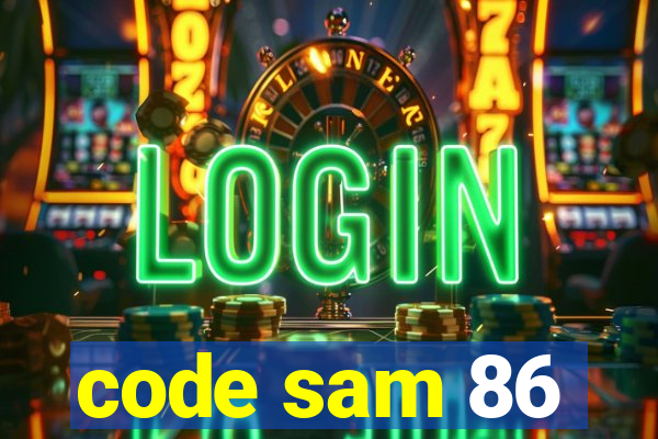 code sam 86