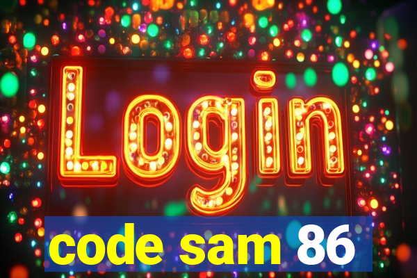 code sam 86