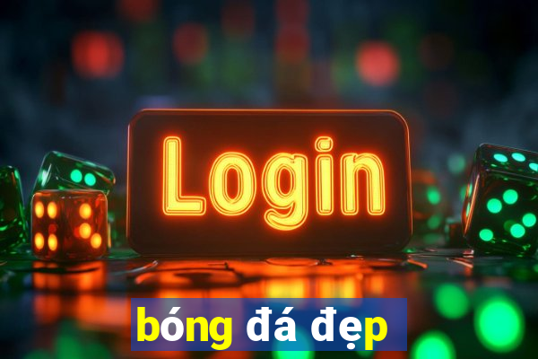 bóng đá đẹp