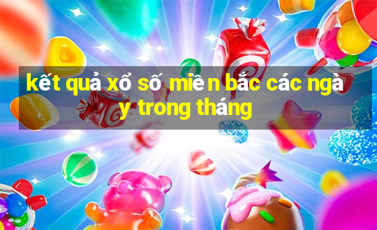 kết quả xổ số miền bắc các ngày trong tháng