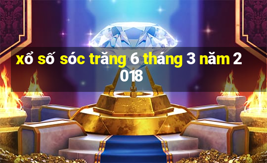 xổ số sóc trăng 6 tháng 3 năm 2018