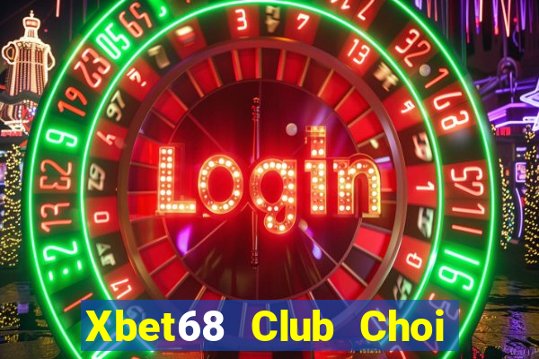 Xbet68 Club Choi Game Bài